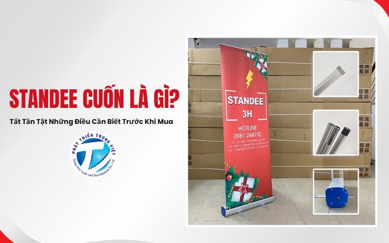 Standee Cuốn Là Gì? Tất Tần Tật Những Điều Cần Biết Trước Khi Mua